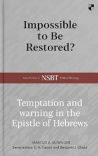 Impossible to be Restored? - Temptation and Warning in the Epistle of Hebrews